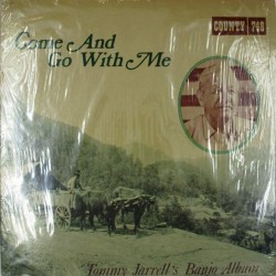 Пластинка Tommy Jarrell Come And Go With Me: Tommy Jarrell's Banjo Album